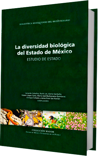 La diversidad biológica del Estado de México. Estudio de Estado