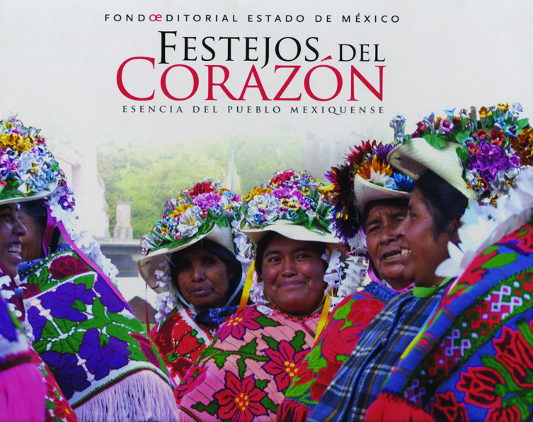 Festejos del corazón. Esencia del pueblo mexiquense