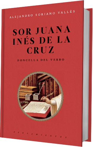 Sor Juana Inés de la Cruz. Doncella del verbo