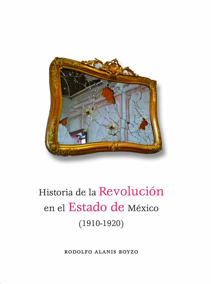 Historia de la Revolución en el Estado de México (1910-1920)