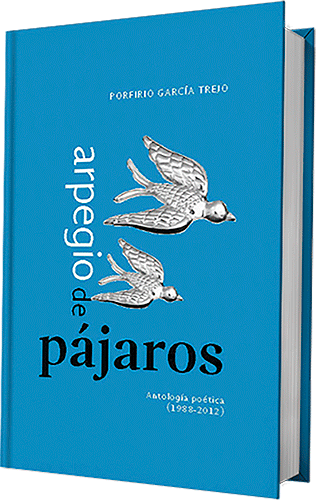 Arpegio de pájaros. Antología poética (1988-2012) 