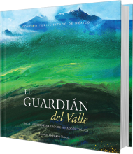 El guardián del Valle. Hacia la sustentabilidad del Nevado de Toluca